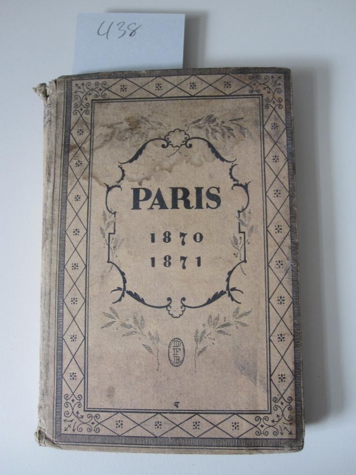 Af 284: Paris 1870 - 1871 : Stimmen aus der belagerten Stadt ([1916])