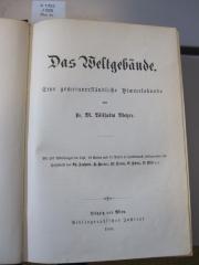 X 1053: Das Weltgebäude : eine gemeinverstädnliche Himmelskunde (1898)