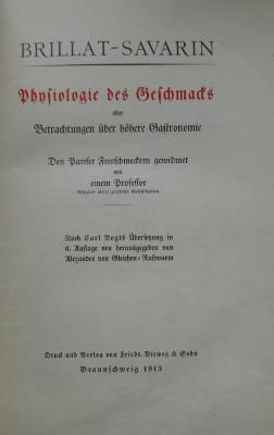 Ki 412 f: Physiologie des Geschmacks oder Betrachtungen über höhere Gasttronomie (1913)