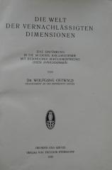 X 11958: Die Welt der vernachlässigten Dimensionen : Eine Einführung in die moderne Kolloidcemie mit besonderer Berücksichtigung ihrer Anwendung (1915)