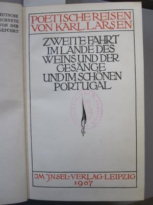 II 3928 2: Poetische Reisen : zweite Fahrt im Lande des Weins und der Gesänge und im Schönen Portugal (1907)