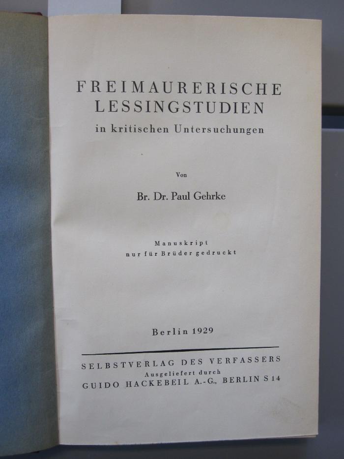 Cg 2281: Freimaurerische Lessingstudien: in kritischen Untersuchungen (1929)