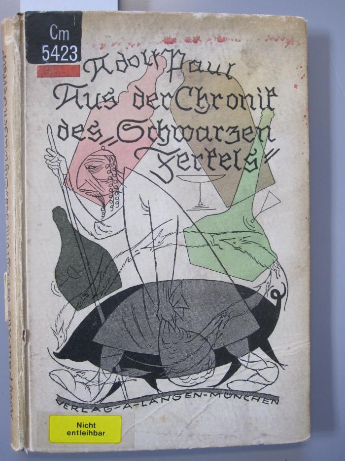 Cm 5423: Aus der Chronik des "Schwarzen Ferkels": phantastische Erzählung (1921)