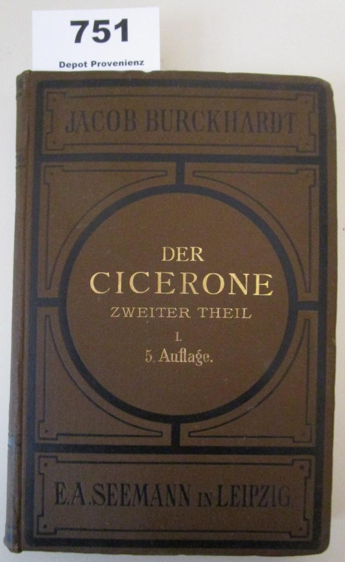  Der Cicerone : Eine Anleitung zum Genuss der Kunstwerke Italiens. II. Theil, Erster Band (1884)