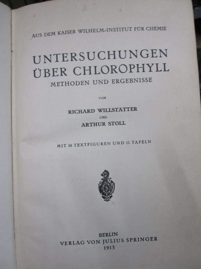 Kf 508: Untersuchungen über Chlorophyll : Methoden und Ergebnisse (1913)
