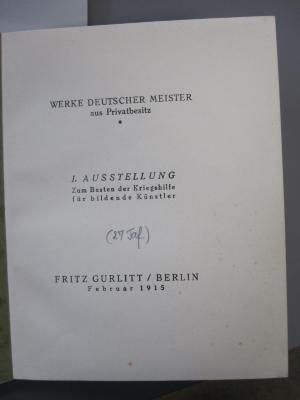 Dc 358: 1.Ausstellung zum Besten der Kriegshilfe für bildende Künstler (1915)