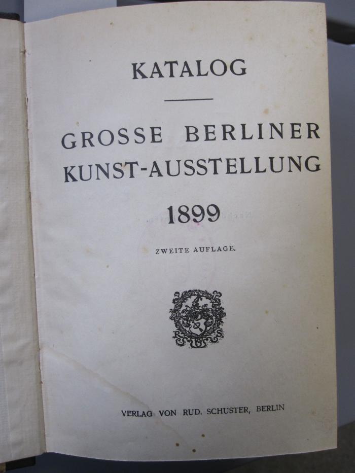 IV 3335 1899b: Katalog : Große Berliner Kunst-Ausstellung 1899 : vom 7 Mai bis 17. Sept. im Landes-Ausstell.Gebäude am Lehrter Bahnhof ([1899])
