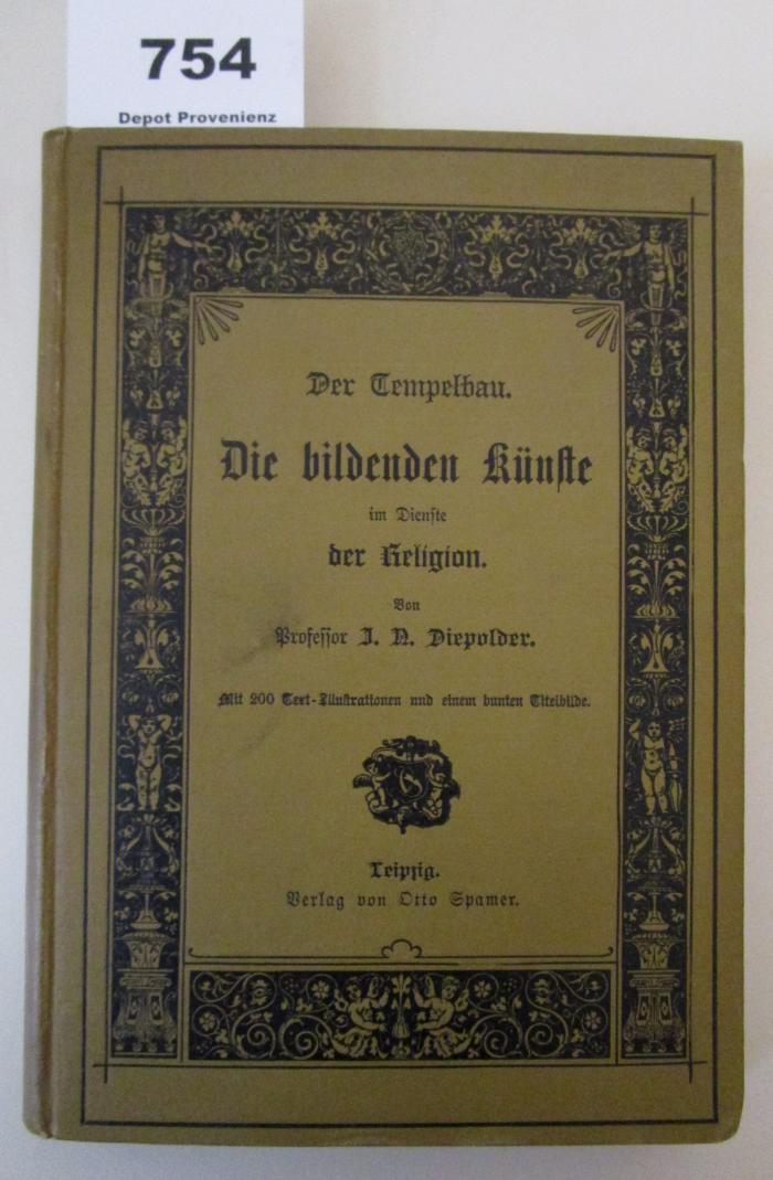  Der Tempelbau der vorchristlichen und christlichen Zeit oder die bildenden Künste im Dienste der Religion bei den Heiden, Juden, Mohammedanern und Christen : Zur Einführung in die Geschichte und das Studium der kirchlichen Kunst für Zöglinge theologischer und technischer Lehranstalten und verwandter Schulen sowie für Gebildete aller Stände (o.J.)