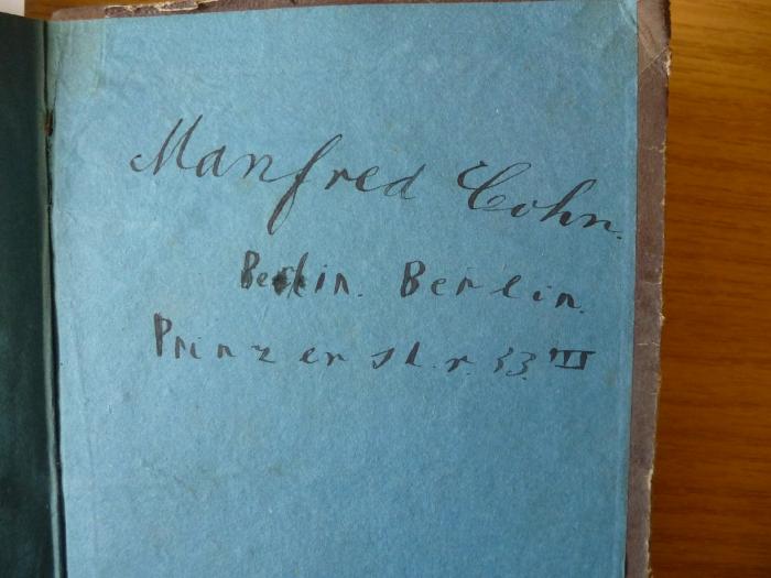 - (Cohn, Manfred), Von Hand: Autogramm; 'Manfred Cohn
Berlin Berlin
Prinzenstr. 33 III'. 