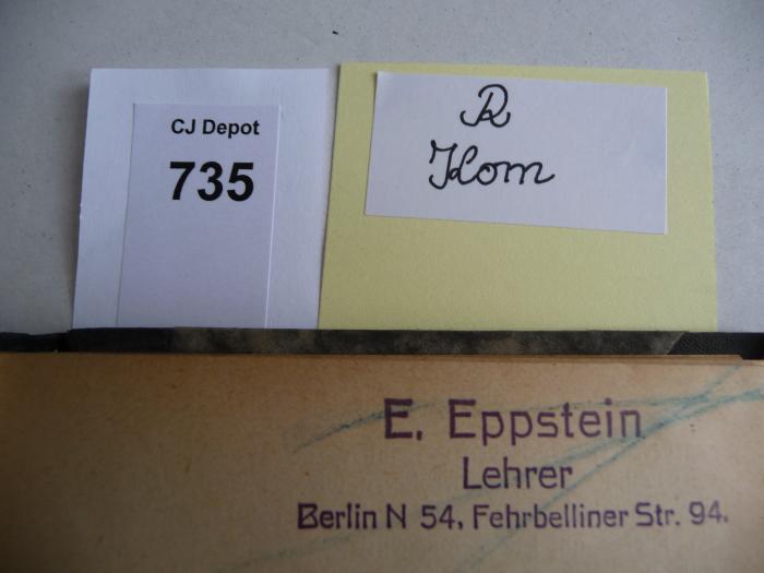 - (Eppstein, Elias), Stempel: Exlibris; 'E.Eppsten
Lehrer
Berlin N, Fehrbelliner Str. 94'. 