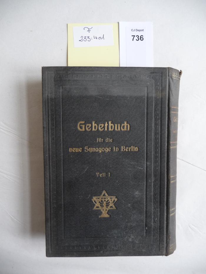 F 233 401: Gebetbuch für die  Neue Synagoge in Berlin. Teil 1: Wochentage, Sabbathe und Festtage. (1906)