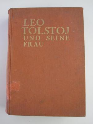 III 98465 2. Ex.: Leo Tolstoj und seine Frau : Die Geschichte einer Liebe (1928)