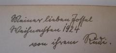 - ([?], Soffel;[?], Rudi), Von Hand: Name, Datum, Widmung; 'Meiner lieben Soffel, Weihnachten 1924 von ihrem Rudi'. 