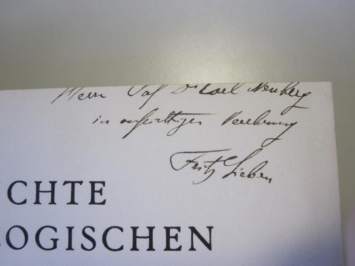 Kp 342: Geschichte der Physiologischen Chemie (1935);G45II / 2516 (Neuberg, Carl), Von Hand: Name, Widmung; 'Herrn Prof. Dr. Carl Neuberg in aufrichtiger Verehrung
Fritz Lieben'. 
