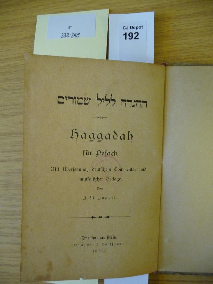 F 233 249: Ha-haggadah le-lel shimurim : Haggadah für Pesach. Mit Übersetzung, deutschem Commentar und musikalischer Beilage (1884)