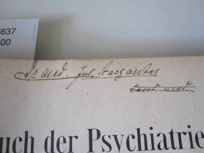 X 6637: Lehrbuch der Psychiatrie (1904);J / 800 (Stargardter, Isidor Julius), Von Hand: Autogramm, Name; 'Dr. med. Jul. Stargardter cand. med.'. 