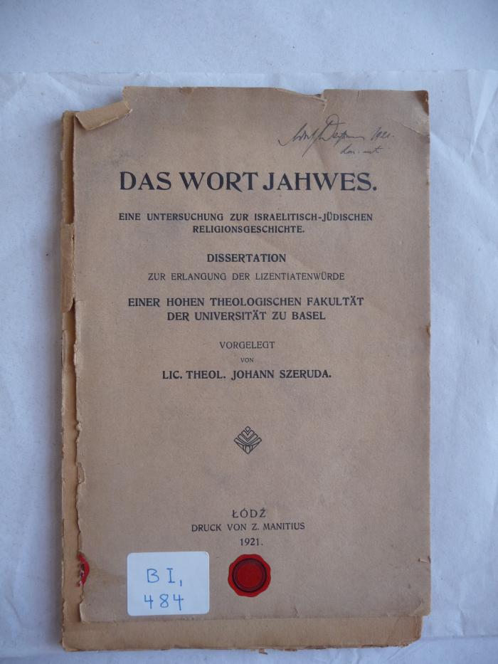  Das Wort JAHWES. eine Untersuchung zur israelitisch-jüdischen religionsgeschichte. DISSERTATION zur erlangung der Lizentiatenwürde einer hohen theologischen Fakultät der universität zu Basel. (1921)