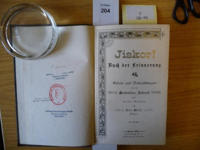 F 233 113: Jiskor! : Buch der Erinnerung : Gebete und Betrachtungen für die Seelenfeier, Jahrzeit und an den Gräbern (1894)