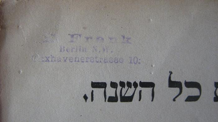 - (Frank, [?]), Stempel: -; '[?] Frank
Berlin N. W.
Cuxhavenerstrasse 10'. 
