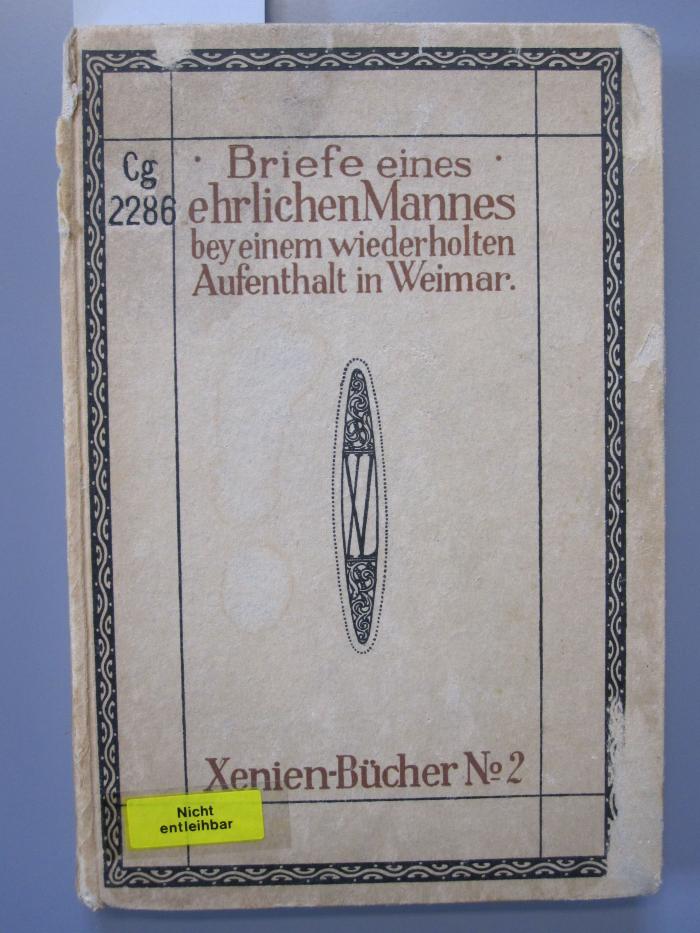 Cg 2286: Briefe eines ehrlichen Mannes bey einem wiederholten Aufenthalt in Weimar (1800)