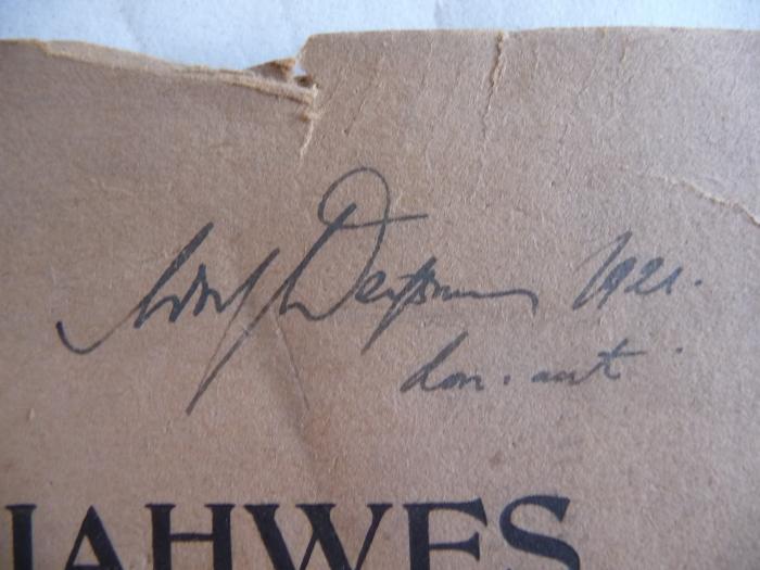 - (Deissmann, Adolf), Von Hand: Autogramm, Name, Datum; 'Adolf Deissmann 1921 [...]'. 