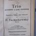 No 193 Tscha1b: Trio a-Moll für Pianoforte, Violine und Violoncell op. 50 / von P. Tschaikowsky