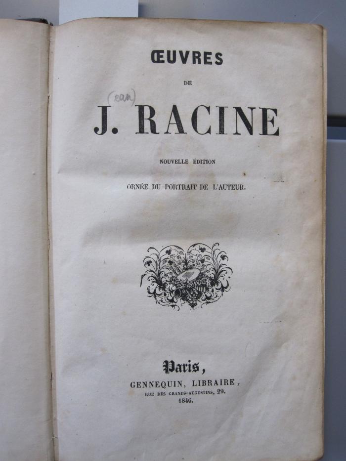 Ct 1316: Oeuvres de J[ean] Racine : ornée du portrait de l'auteur. (1846)