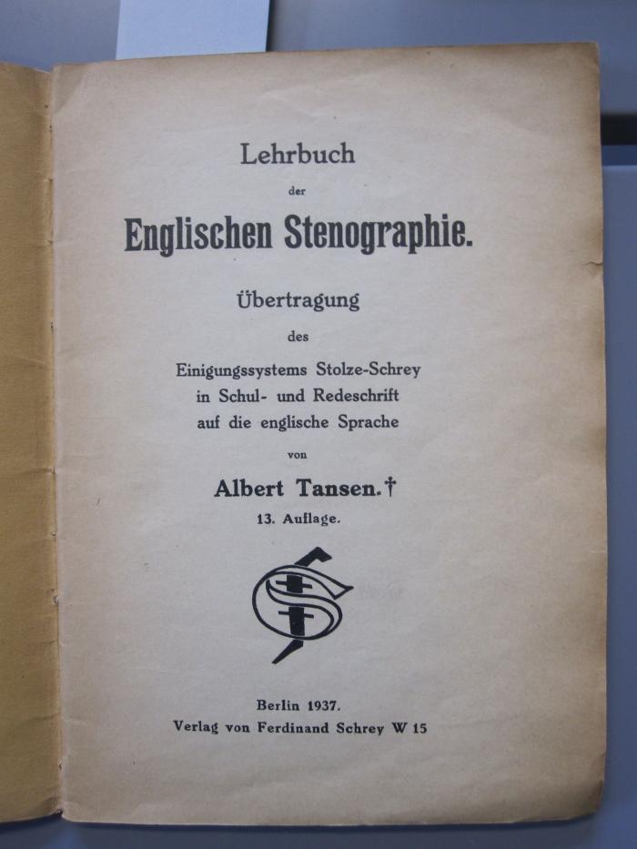Oa 10 ac: Lehrbuch der englischen Stenographie : Übertragung des Eignungssystems Stolze-Schrey in Schul- und Redeschrift auf die englische Sprache (1937)