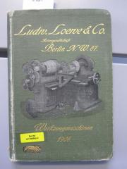 Tl 112 1906: Ludw. Loewe &amp; Co. Actiengesellschaft. Werkzeugmaschinen- und Werkzeug-Fabrik. Eisengießerei und Laboratorium. Berlin NW. 87. (1906)