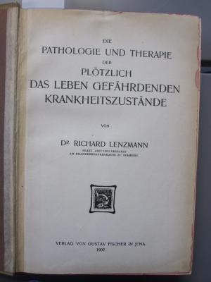 Kk 750: Die Pathologie und Therapie der plötzlich das Leben gefährdenden Krankheitszustände (1907)