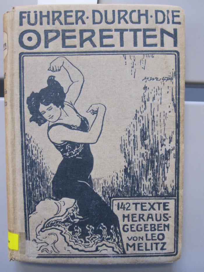 Dr 75 1919: Führer durch die Operetten : 142 Operettentexte nach Angabe des Inhalts, des Personals und der Szenerie (1919)
