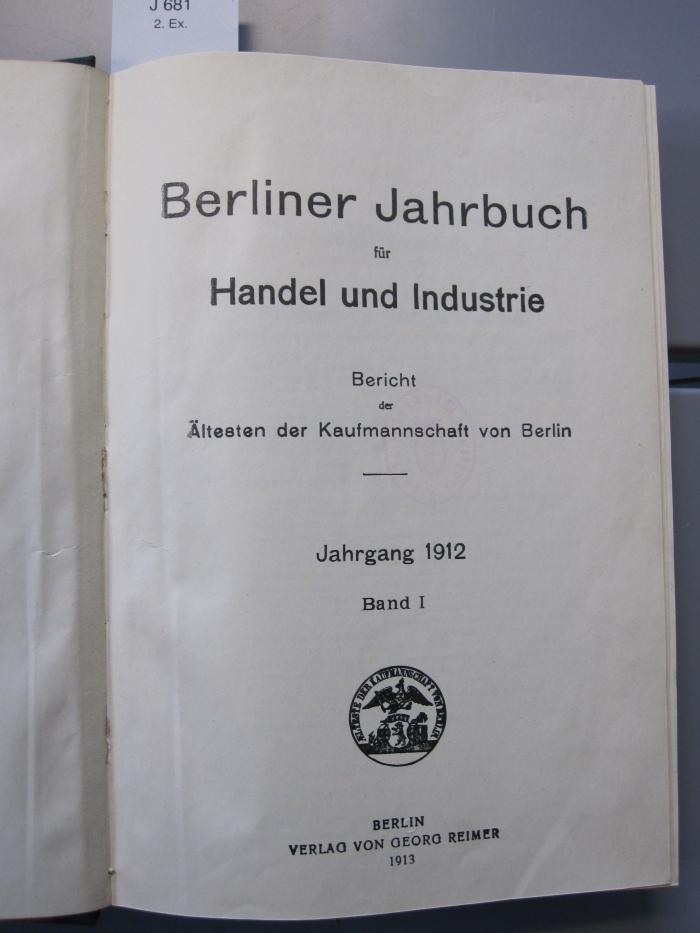 XII 5 1912.1: Berliner Jahrbuch für Handel und Industrie : Bericht der Ältesten der Kaufmannschaft von Berlin (1912)