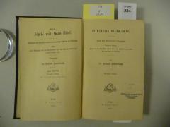 F21 81 [1]: Kleine Schul- und Haus-Bibel : Geschichten und erbauliche Lesestücke aus
den heiligen Schriften der Israeliten : nebst einer Auswahl aus den Apokryphen
und der Spruchweisheit der nachbiblischen Zeit. 1. u. 2. Abteilung [in 1 Bd.]. Biblische Geschichte; Lesestücke aus den Propheten und Hagiographen : nach dem Grundtexte bearbeitet, mit einem Anhang: Auszüge aus dem Buche Tobia und den beiden ersten Büchern der Makkabäer, und einer Karte von Palästina; aus dem Grundtexte übertragen, mit einem Anhang: I. Auszüge aus dem Buche der Weisheit Salomos und den Weisheitssprüchen Sirachs. II. Eine Sammlung von Lehren und Sprüchen der nachbiblischen Zeit.  (1902)