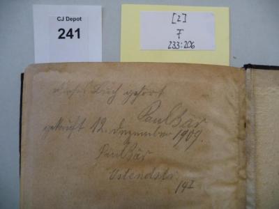 - (Bär, Paul), Von Hand: Autogramm; 'Dieses Buch gehört Paul Bär
gekauft 12. Dezember 1909
Ostendstr. 14I'. 