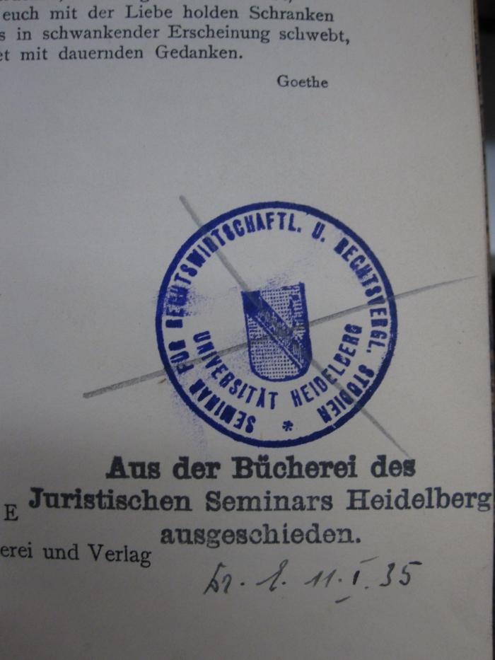 Eb 98: Juristischer Kulturkampf (1912);G45 / 3137 (Universität Heidelberg), Stempel: Besitzwechsel: makuliert, Name, Datum; 'Aus der Bücherei des Juristischen Seminars Heidelberg ausgeschieden
[.. .. 11.I.35]'. 