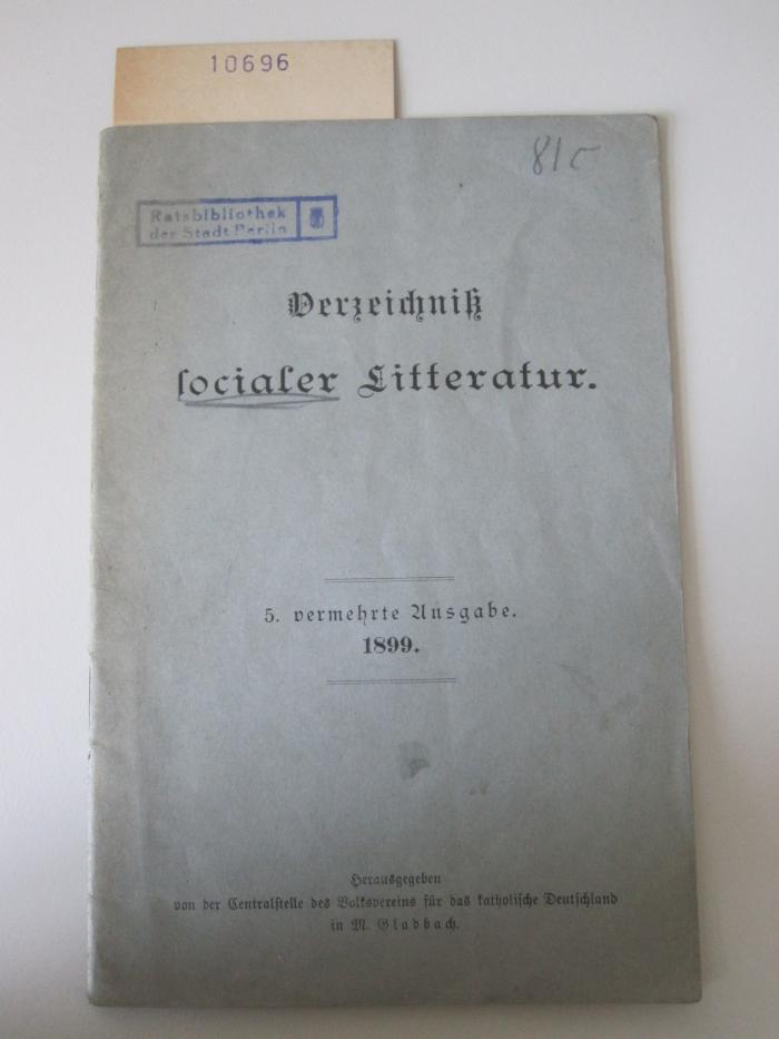 MB 10696;MB 6,3;MB 59,0 ;; ;;: Verzeichniß socialer Litteratur (1899)