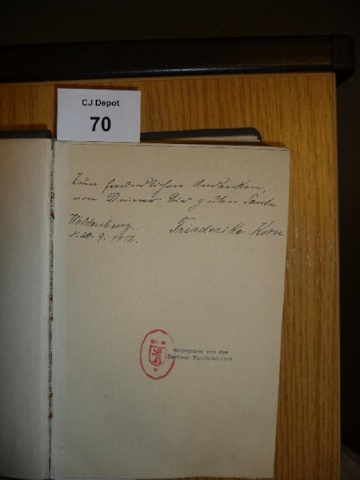 - (Korn, Friederike), Von Hand: Widmung; 'Zum freundlichen Andenken von Deiner Dir guten Tante
Friederike Korn
Waldenburg d. 20.9.1912'. 