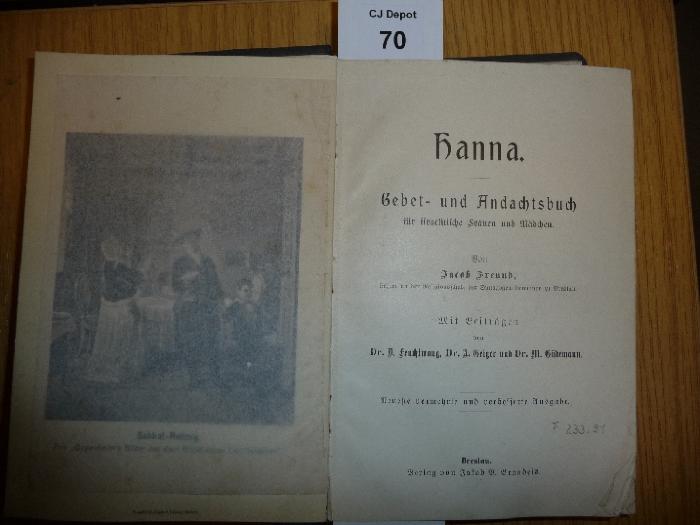 F233 91: Hanna : Gebet- und Andachtsbuch für israelitische Frauen und Mädchen : mit Beiträgen von D. Feuchtwang, A. Geiger u. M. Güdemann