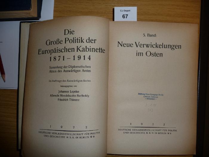 D1 05 [5]: Die Große Politik der Europäischen Kabinette 1871-1914 : Sammlung der Diplomatischen Akten des Auswärtigen Amtes. 5. Bd. Neue Verwickelungen im Osten (1922)