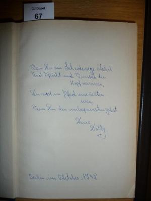 - (Israel, Doris;Gierow, Gerhard), Von Hand: Widmung; 'Wenn Du am Scheidewege stehst und Pflicht und Wunsch den Kopf verwirren, Du wirst im Pfad nur selten irren, wenn Du den unbequemsten gehst.
Deine Dolly
Berlin im Oktober 1942'. 