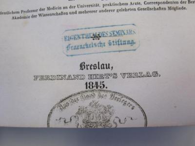 Kf 38 Erg.Bd: Friedrich Wimmer’s neue Beiträge zur Flora von Schlesien, zur Geschichte und Geographie derselben, verbunden mit einer Anleitung zu botanischen Excursionen in Schlesien, zum Sammeln, Bestimmen, Trocknen und Aufbewahren der Pflanzen, einem alphabetischen Nachweis ihrer Standorte, einem Verzeichnisse der wichtigsten Höhenpunkte der Sudeten, wie des Teschnischen Gebirges und einer Profilkarte ; nebst einer Übersicht der fossilen Flora Schlesiens (1845);G45II / 2610 (Hirt, Ferdinand), Stempel: Wappen, Besitzwechsel; 'Aus der Hand des Verlegers
[...]'. 