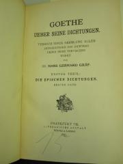 III 10911 I1: Goethe ueber seine Dichtungen : Versuch einer Sammlung aller Aeusserungen des Dichters ueber seine poetischen Werke ; Erster Theil: Die epischen Dichtungen (1901)