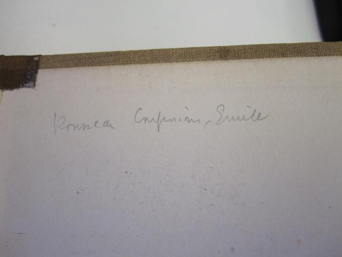 III 10031 c 1: Jugend, Lehr- und Wanderjahre von 1749 bis 1790 (1911);G46 / 3725 (unbekannt), Von Hand: Annotation, Name; 'Rousseau Confessions, Emile'. 