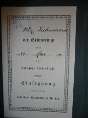 - (Lachmann, Max), Etikett: Widmung; 'Max Lachmann zur Erinnerung an die am 23. Mai 1914 in der Synagoge Lindenstraße erfolgte Einsegnung überreicht von der Jüdischen Gemeinde zu Berlin'. 