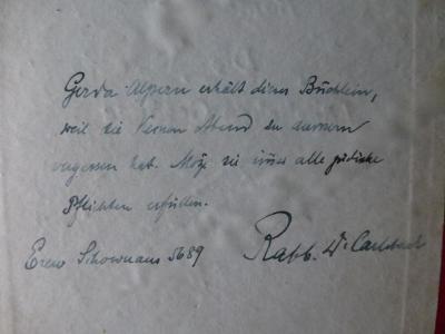 - (Klajman, Gerda Selma;Carlebach, [?]), Von Hand: Widmung; 'Gerda Alpern erhält dieses Büchlein, weil sie keinen Abend zu aumum vergessen hat. Mäge sie immer alle jüdischen Pflichten erfüllen.
Erew Schowuaus 5689
Rabb. Dr. Carlebach'. 