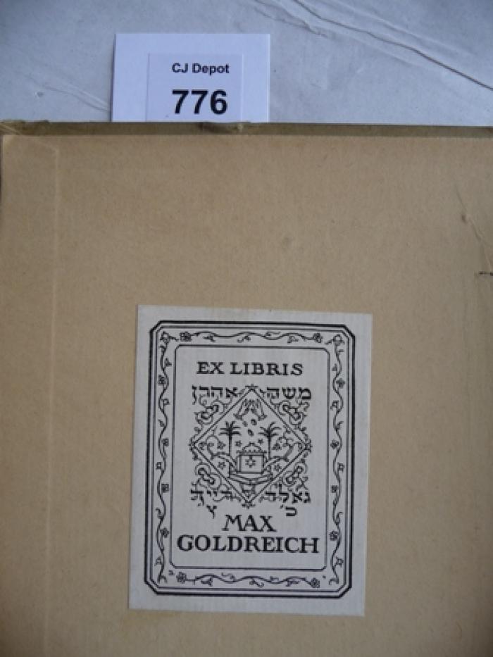- (Goldreich, Max), Etikett: Exlibris; 'Ex libris
משה אהרן [Moshe Aharon]
גאלדרייר  [Goldreich]
כ צ
Max Goldreich'. 