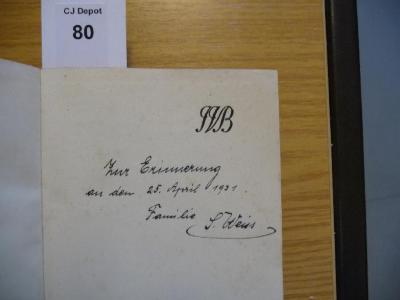 - (Weiss, S.), Von Hand: Widmung; 'Zur Erinnerung an den 25. April 1931
Familie S. Weiss'. 