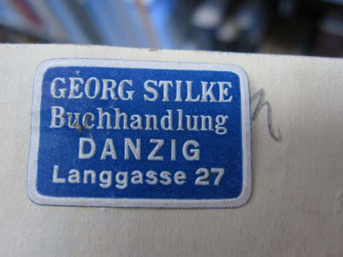 Eh 381: Strafgesetzbuch : Strafprozeßordnung und strafrechtliche Nebengesetze ([1931]);G46 / 3122 (Buchhandlung Georg Stilke (Danzig)), Etikett: Buchhändler, Name, Ortsangabe; 'Georg Stilke
Buchhandlung
Danzig
Langgasse 27'. 