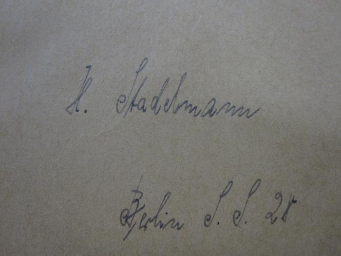 Ef 688 ao: Handelsrecht, Wechsel- und Seerecht (1924);G46 / 4069 (Stadelmann, H.), Von Hand: Autogramm, Name, Ortsangabe, Datum; 'H. Stadelmann
Berlin, S.S. 28'. 