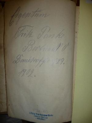 - (Panke, Fritz), Von Hand: -; 'Eigentum Fritz Panke
Berlin NO
Dimitroffstr. 129.
1902'. 